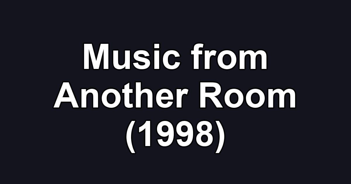 Music from Another Room (1998)