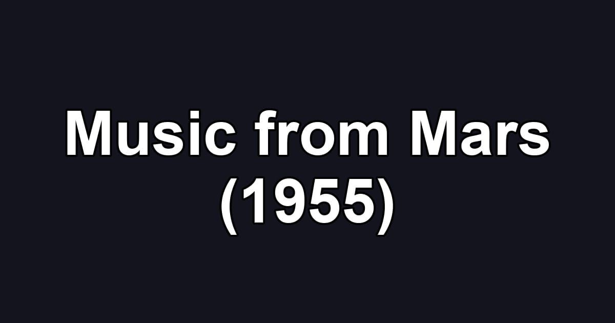 Music from Mars (1955)