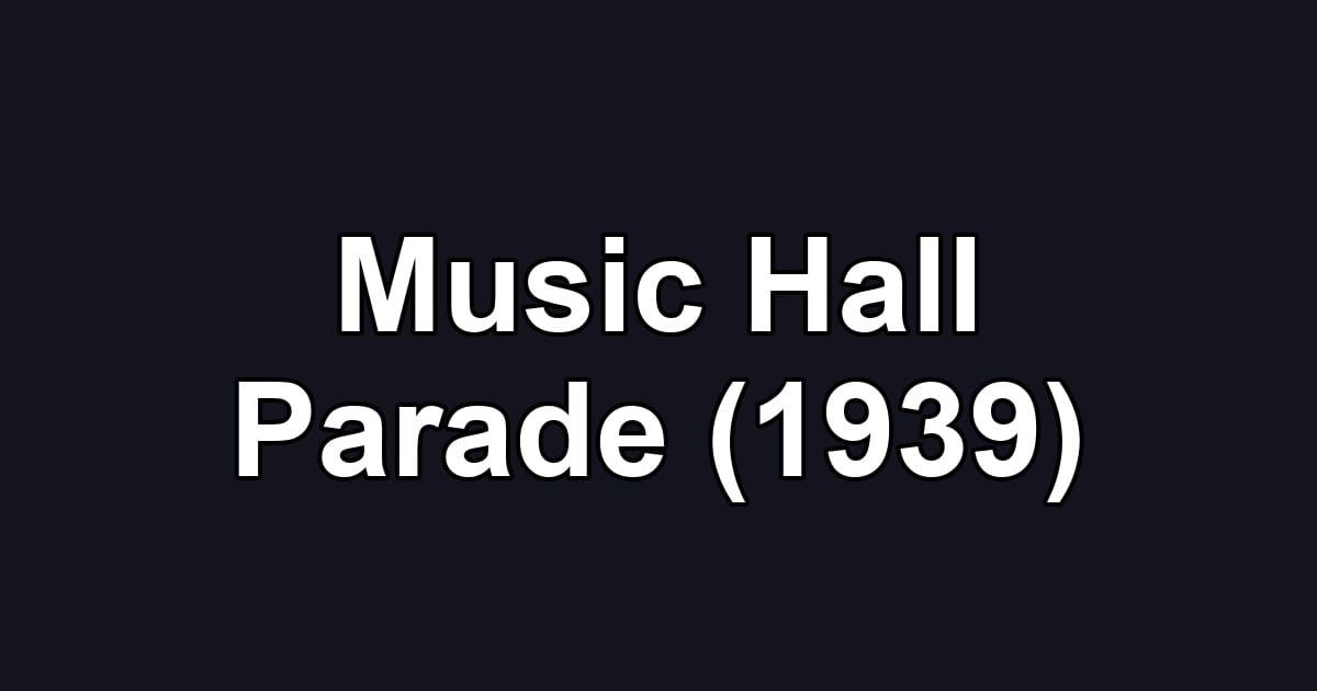 Music Hall Parade (1939)