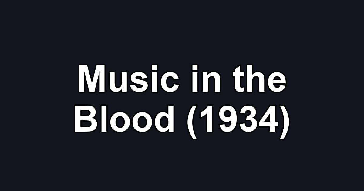 Music in the Blood (1934)