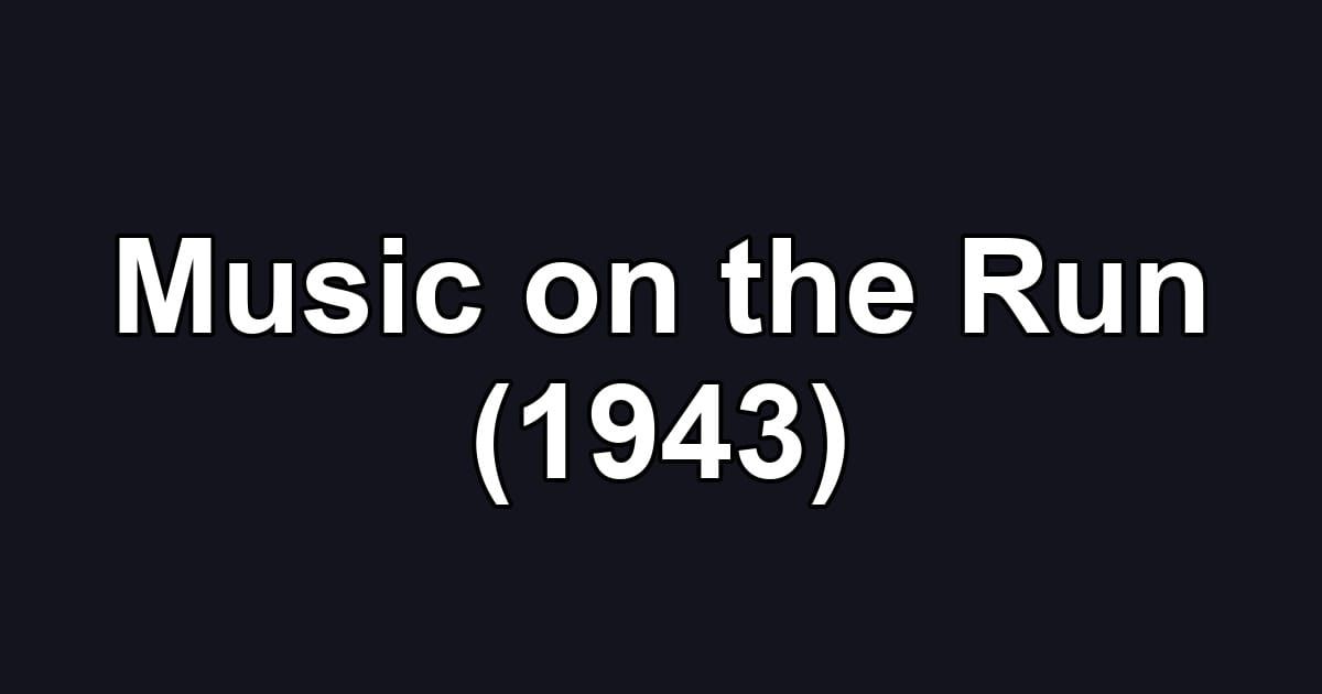 Music on the Run (1943)