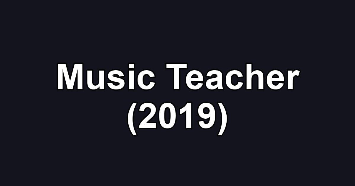 Music Teacher (2019)