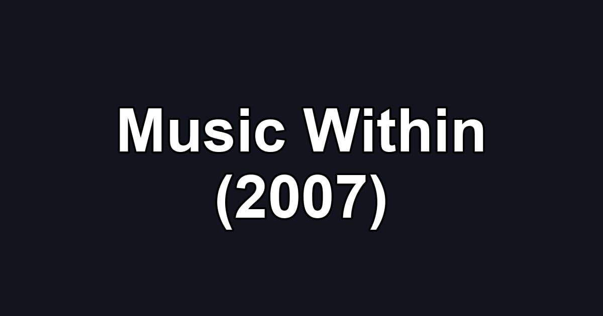 Music Within (2007)