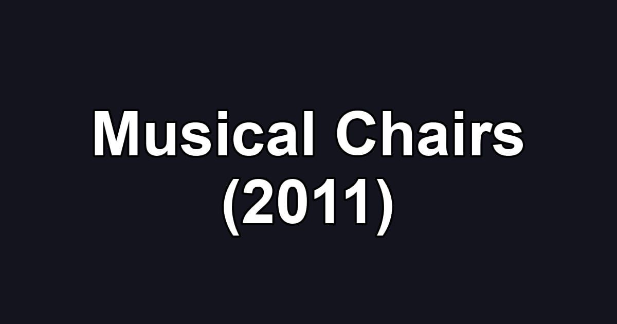 Musical Chairs (2011)