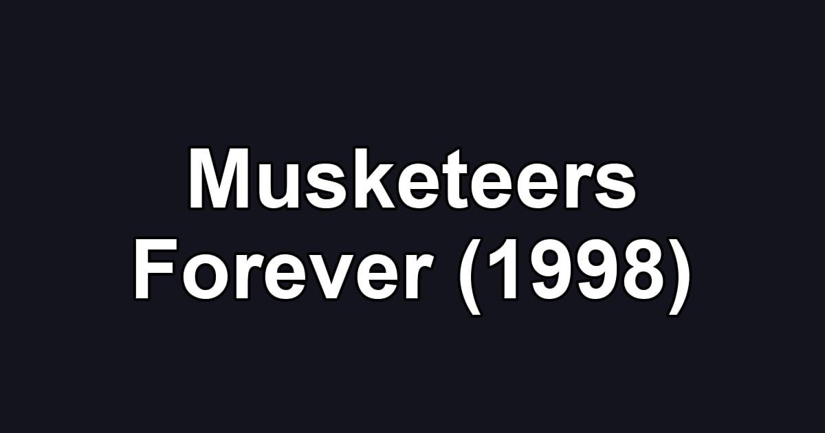 Musketeers Forever (1998)