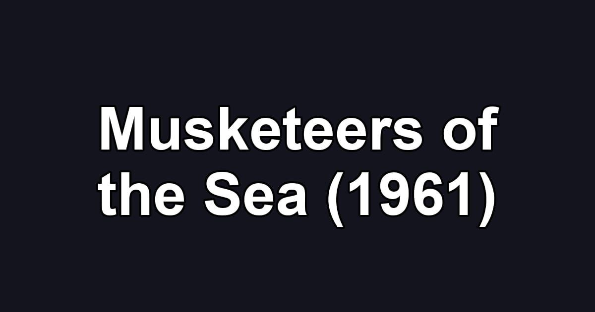 Musketeers of the Sea (1961)