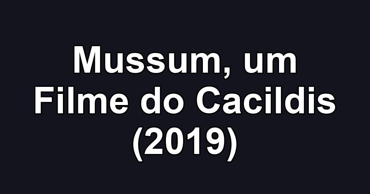 Mussum, um Filme do Cacildis (2019)