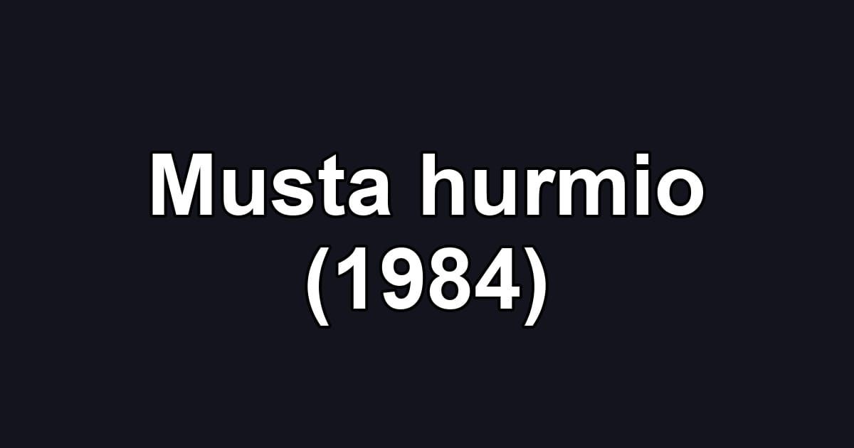 Musta hurmio (1984)