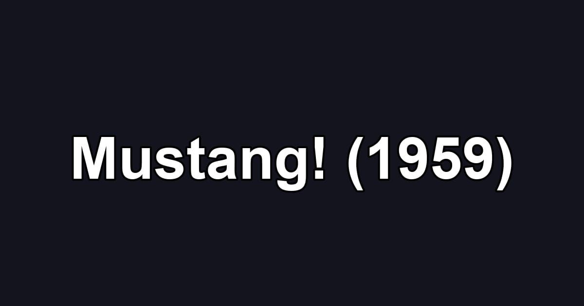Mustang! (1959)