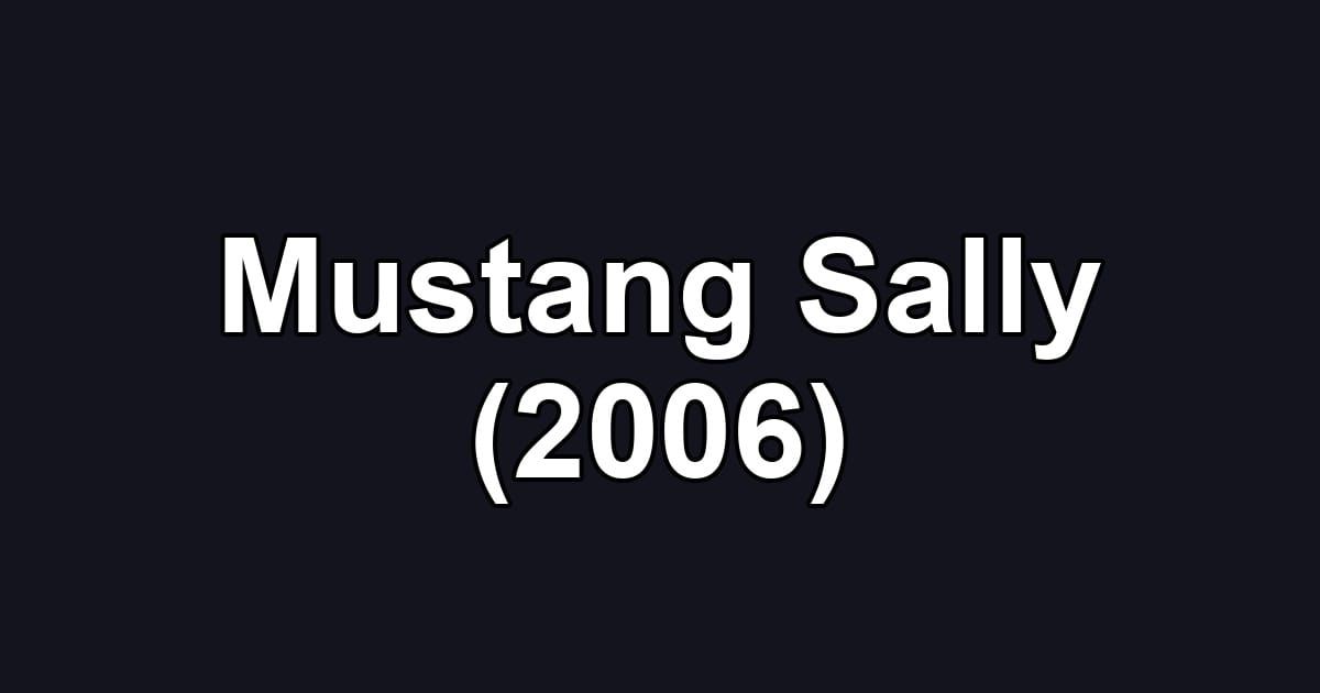 Mustang Sally (2006)