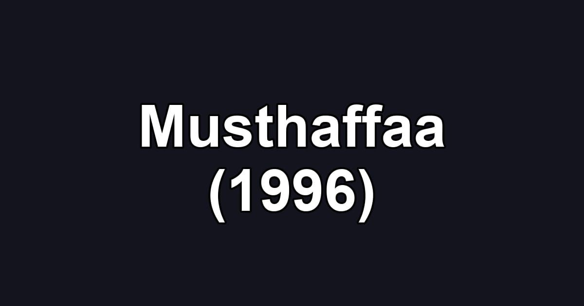 Musthaffaa (1996)