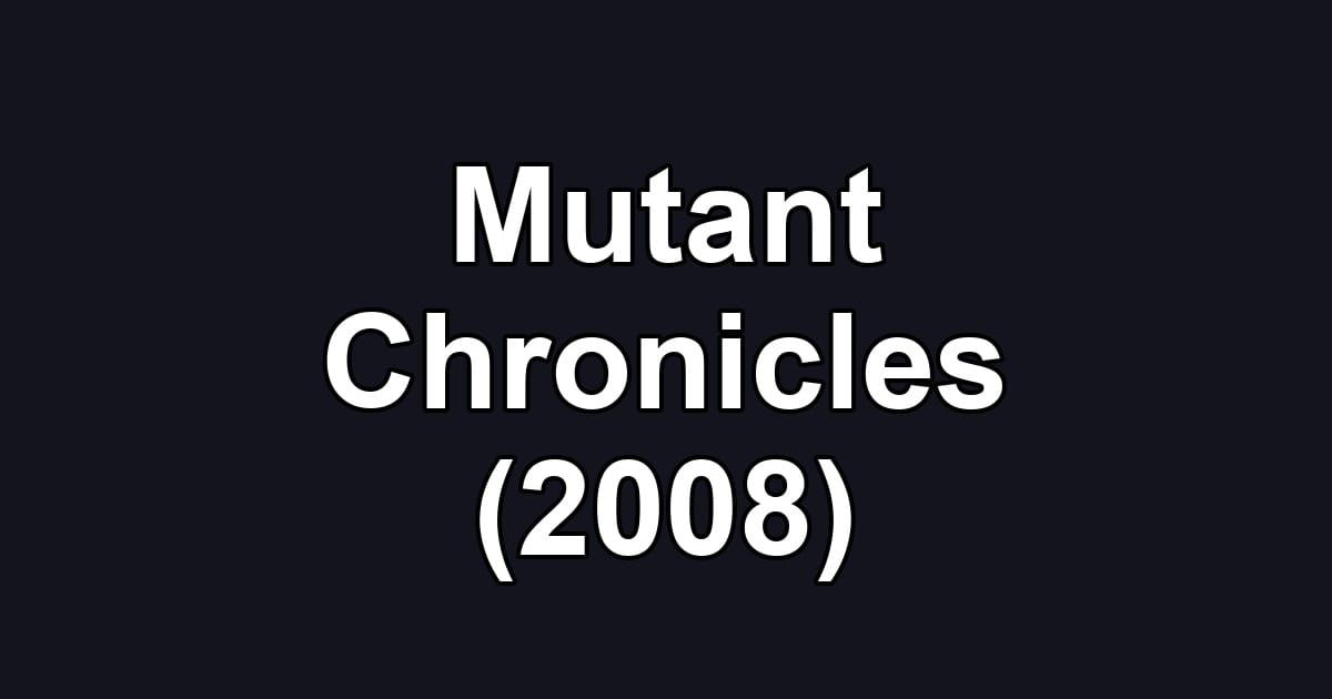 Mutant Chronicles (2008)