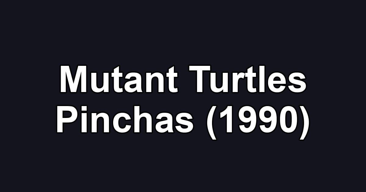 Mutant Turtles Pinchas (1990)