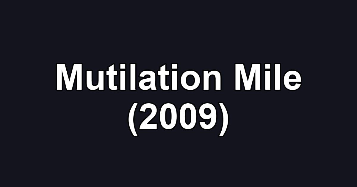 Mutilation Mile (2009)