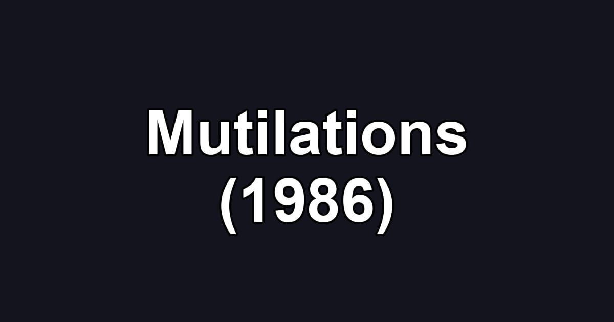 Mutilations (1986)