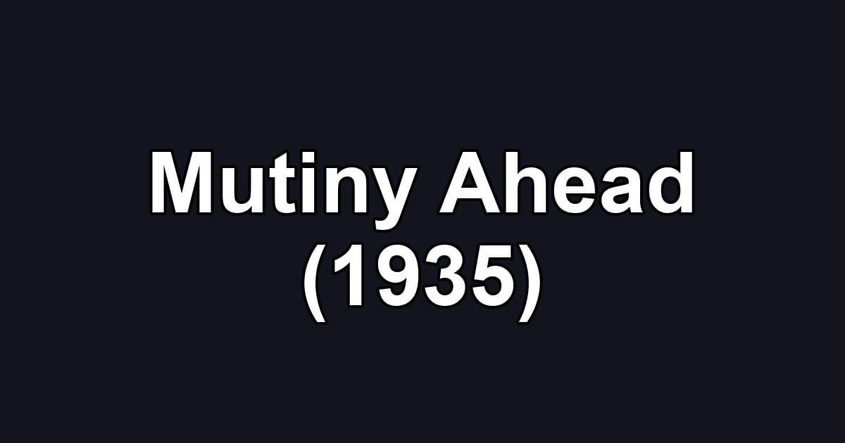 Mutiny Ahead (1935)