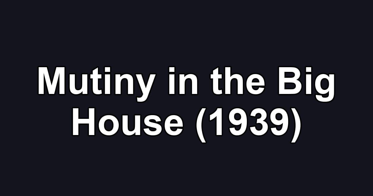 Mutiny in the Big House (1939)