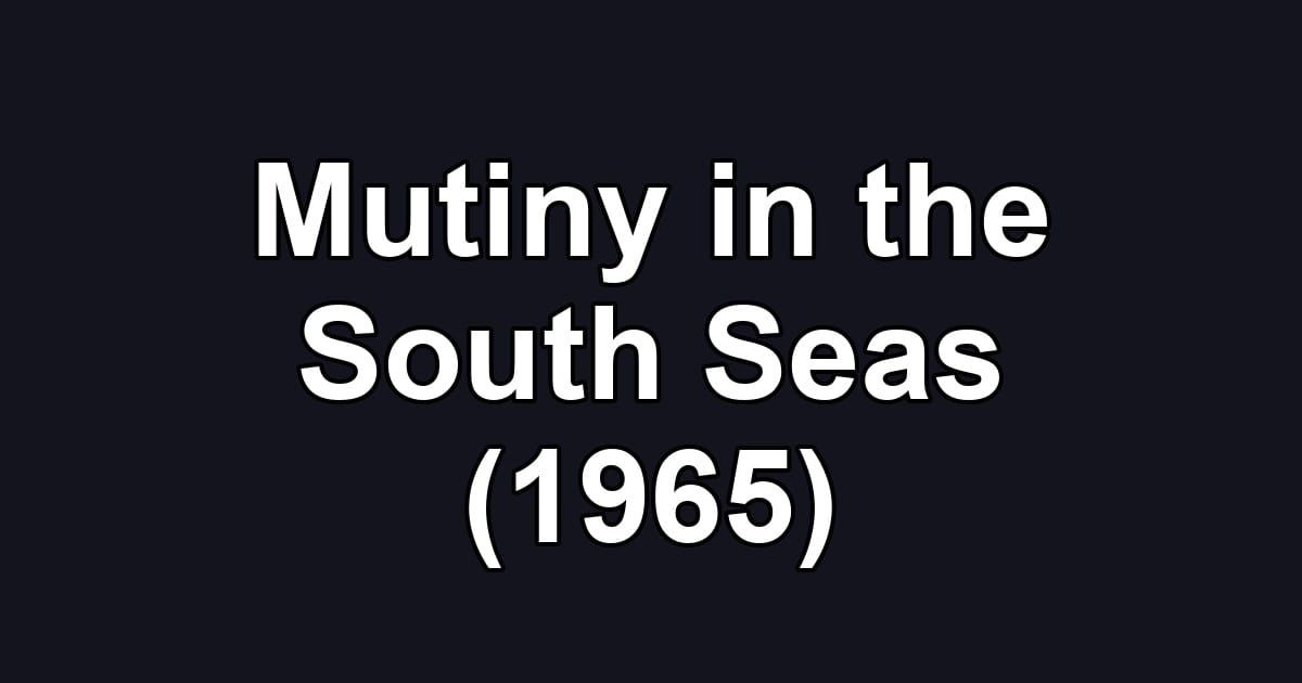 Mutiny in the South Seas (1965)