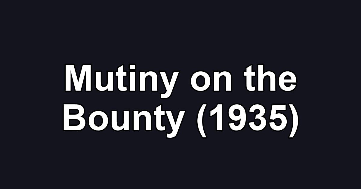 Mutiny on the Bounty (1935)