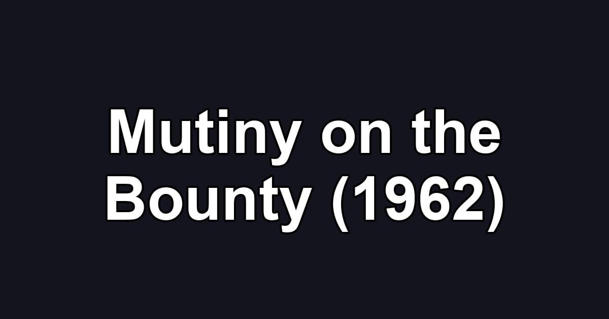 Mutiny on the Bounty (1962)