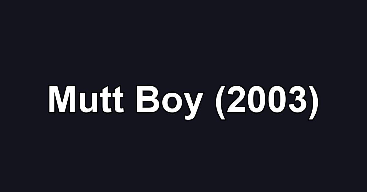 Mutt Boy (2003)