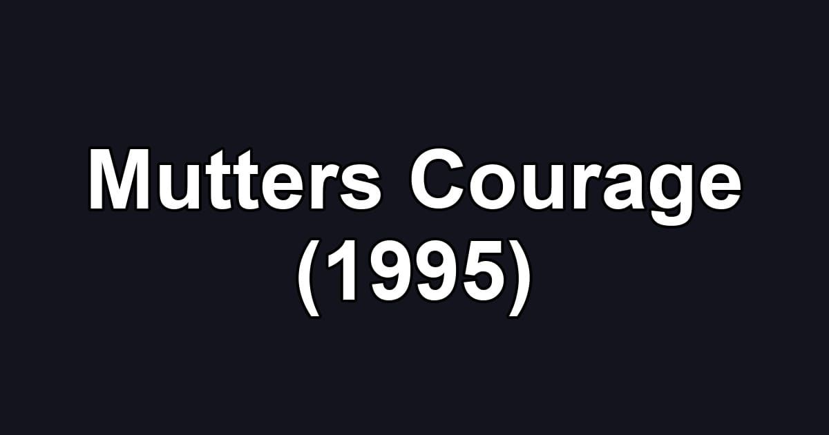 Mutters Courage (1995)