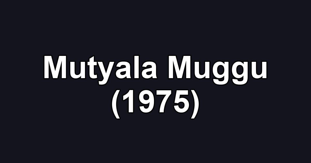 Mutyala Muggu (1975)