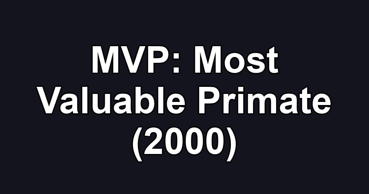 MVP: Most Valuable Primate (2000)