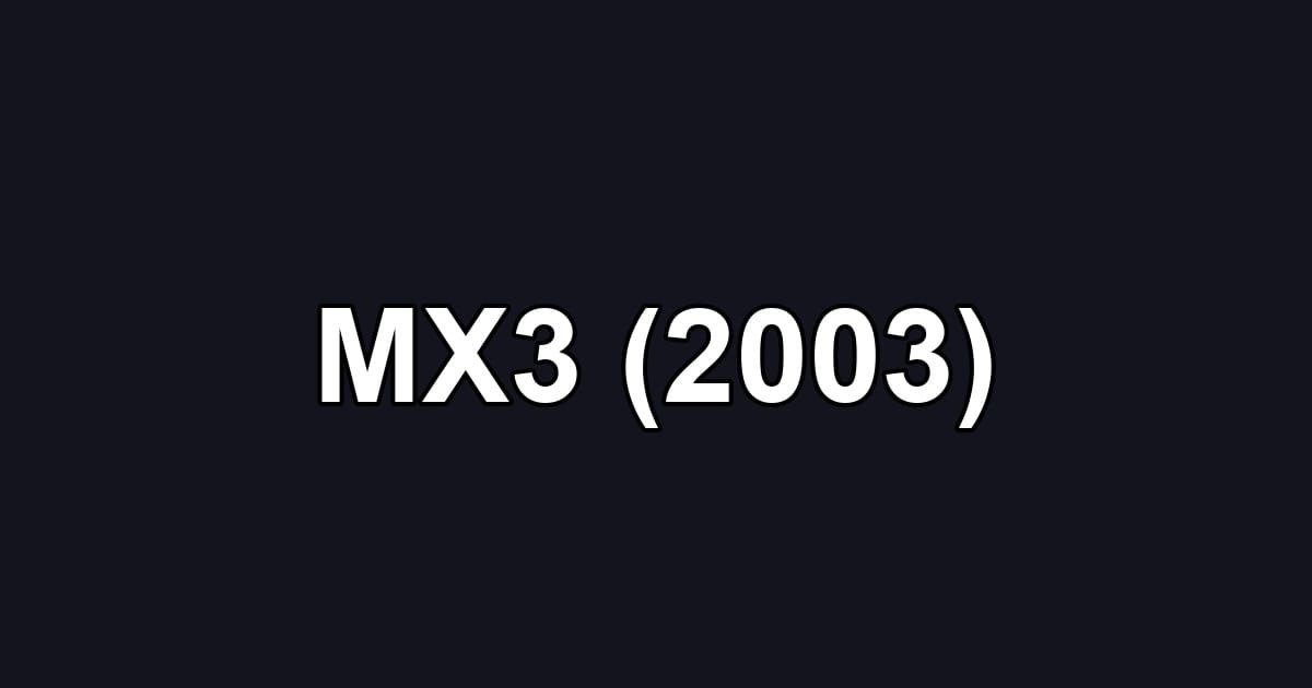 MX3 (2003)