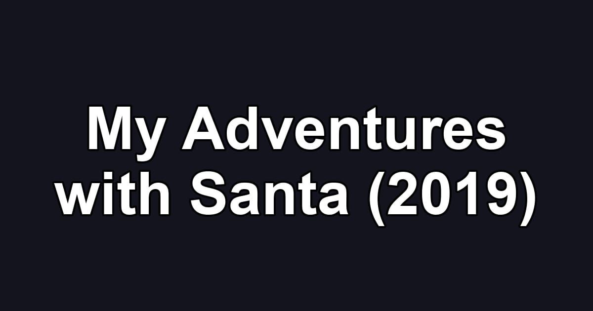 My Adventures with Santa (2019)