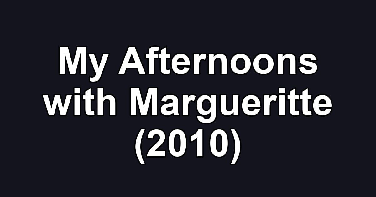 My Afternoons with Margueritte (2010)