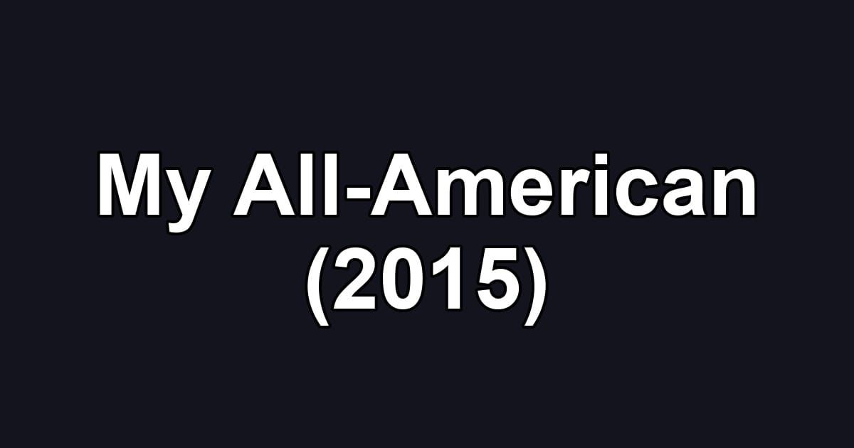 My All-American (2015)