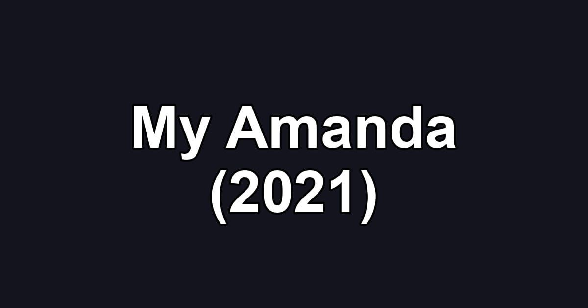My Amanda (2021)