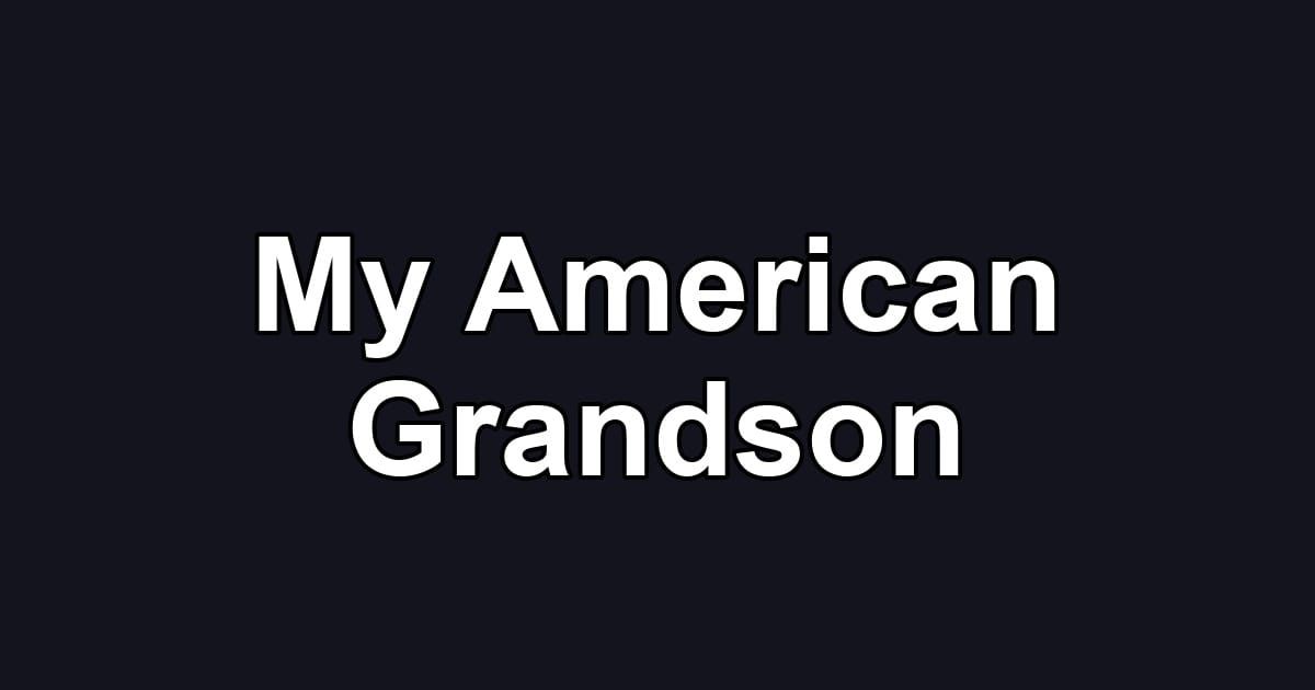 My American Grandson