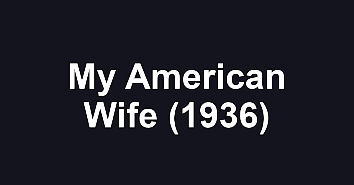 My American Wife (1936)