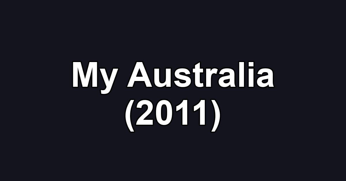 My Australia (2011)