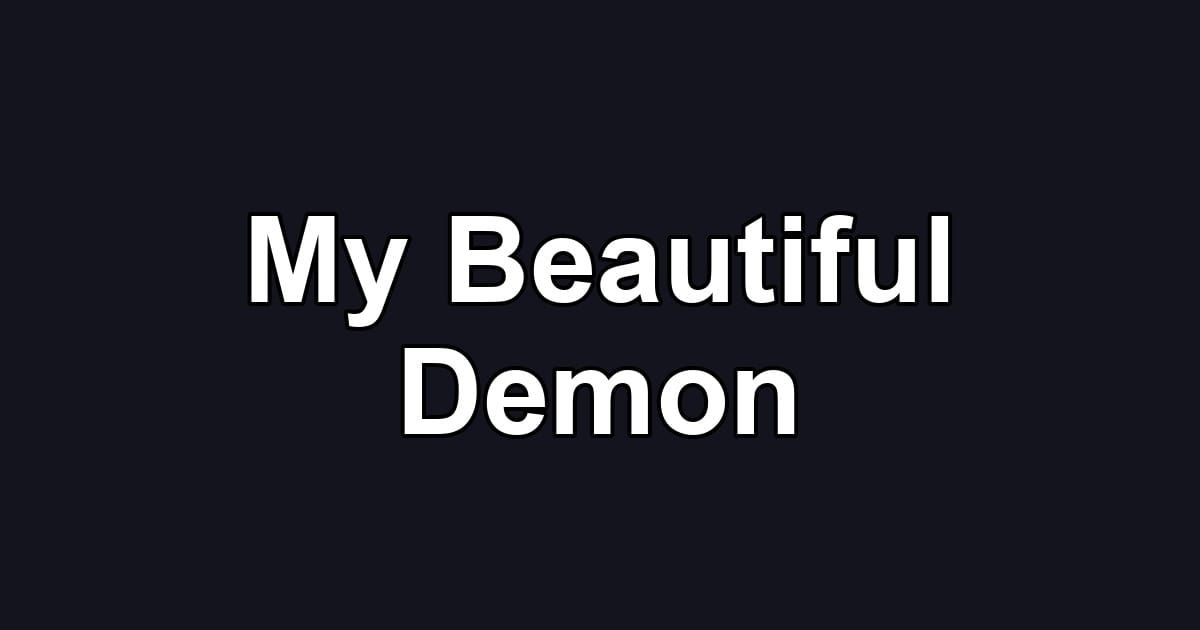 My Beautiful Demon