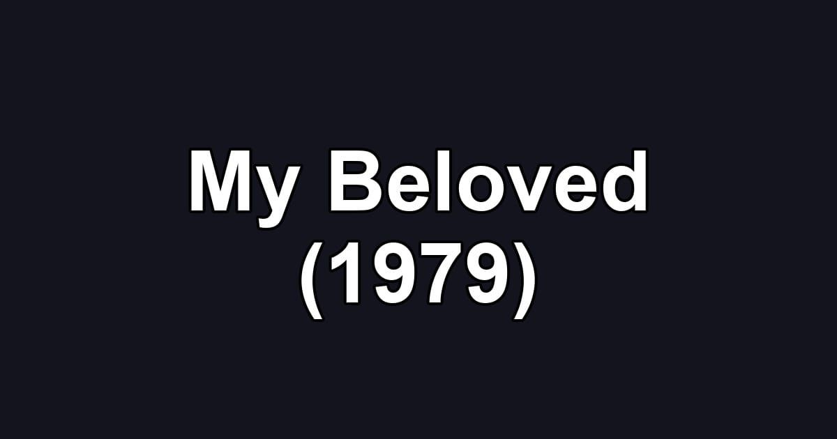 My Beloved (1979)