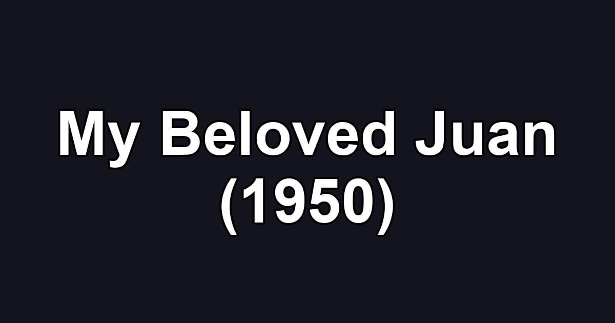 My Beloved Juan (1950)
