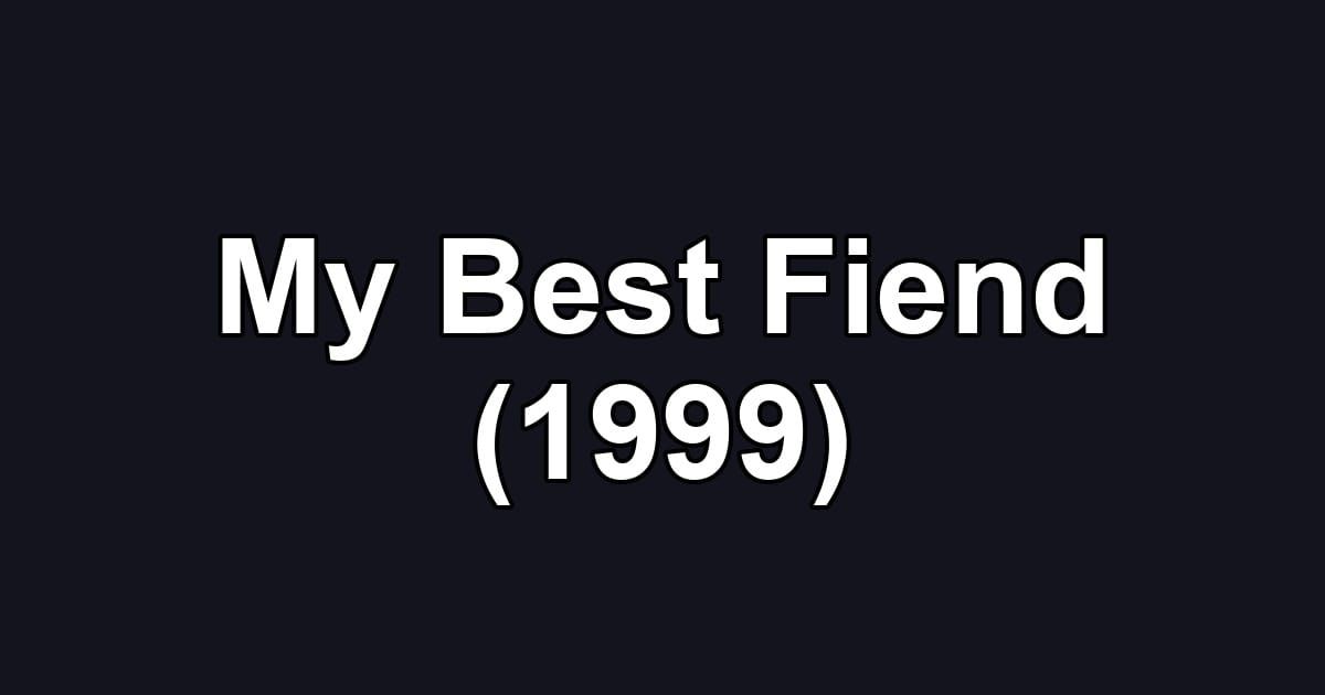 My Best Fiend (1999)