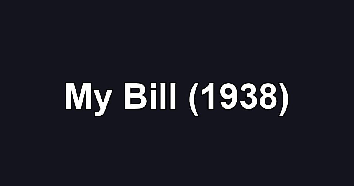 My Bill (1938)