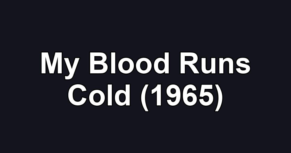 My Blood Runs Cold (1965)