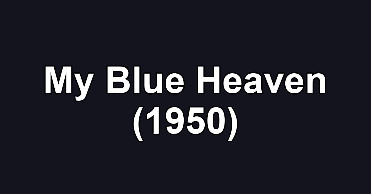 My Blue Heaven (1950)