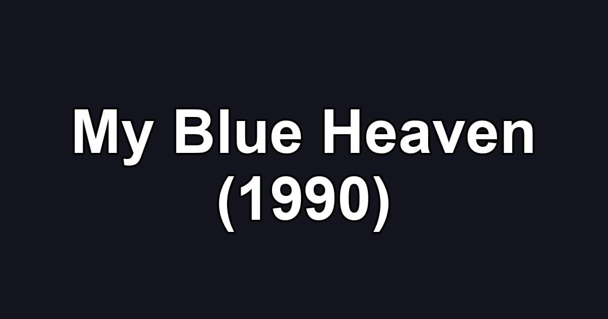 My Blue Heaven (1990)