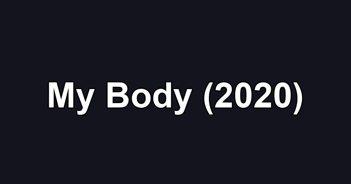 My Body (2020)