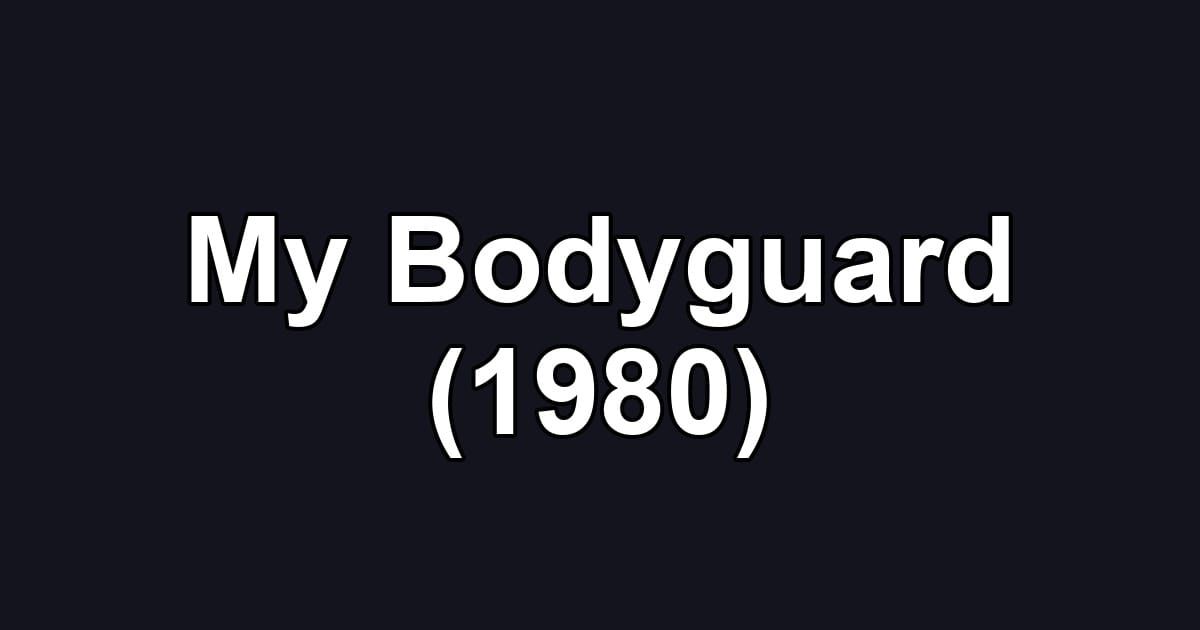 My Bodyguard (1980)