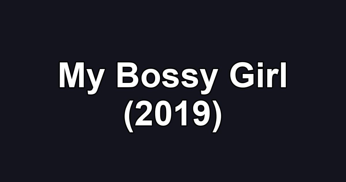 My Bossy Girl (2019)