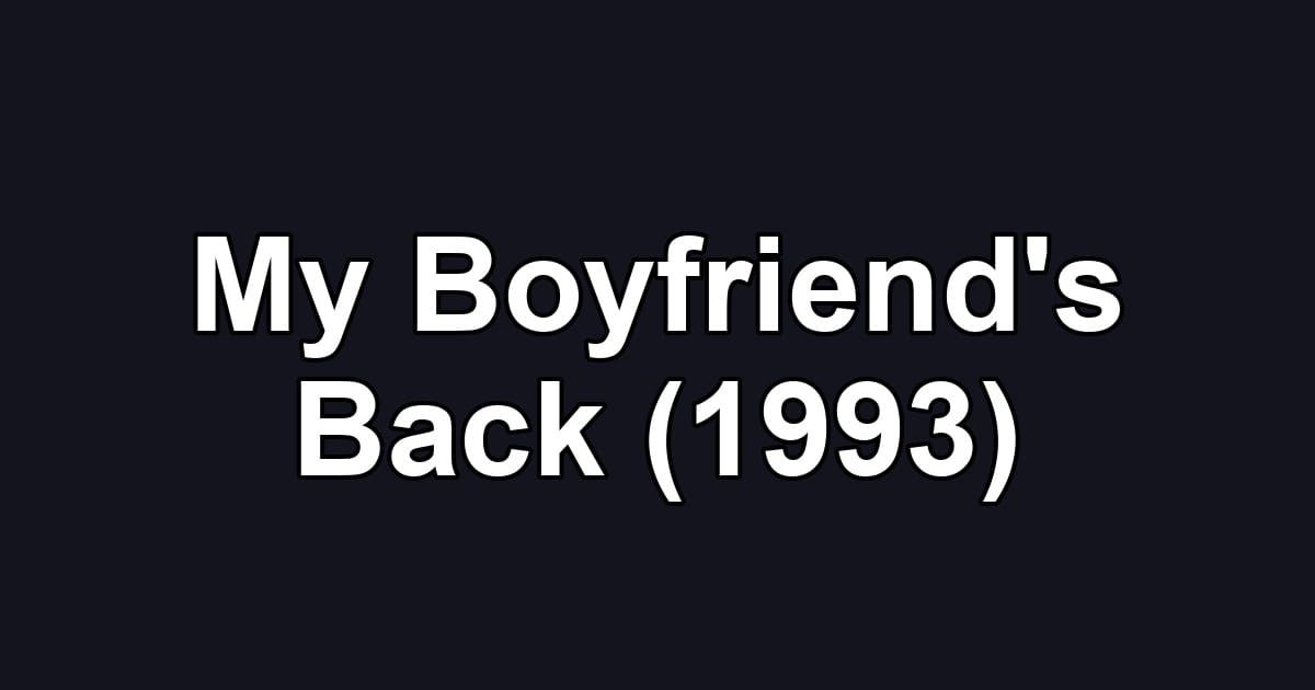My Boyfriend's Back (1993)