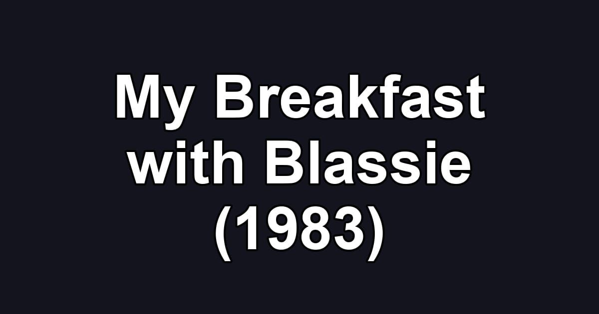 My Breakfast with Blassie (1983)
