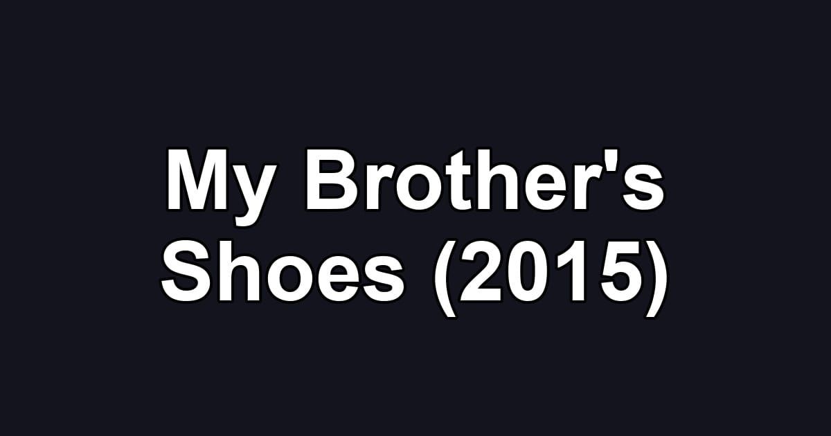 My Brother's Shoes (2015)